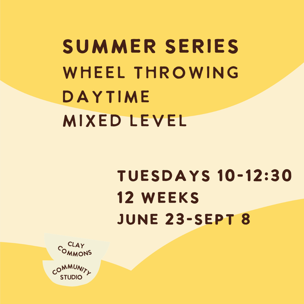 WHEEL THROWING MORNINGS / BEGINNER & MIXED / 12 WEEKS / TUESDAY 10-12:30