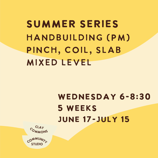 HANDBUILDING / MIXED LEVEL/ 5 WEEKS / WEDNESDAY 6-8:30